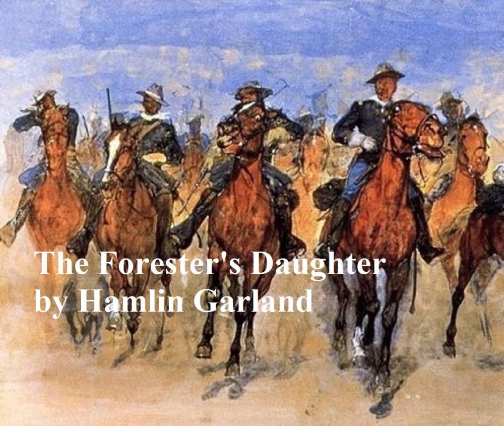 Big bigCover of The Forester's Daughter, A Romance of the Bear-Tooth Range