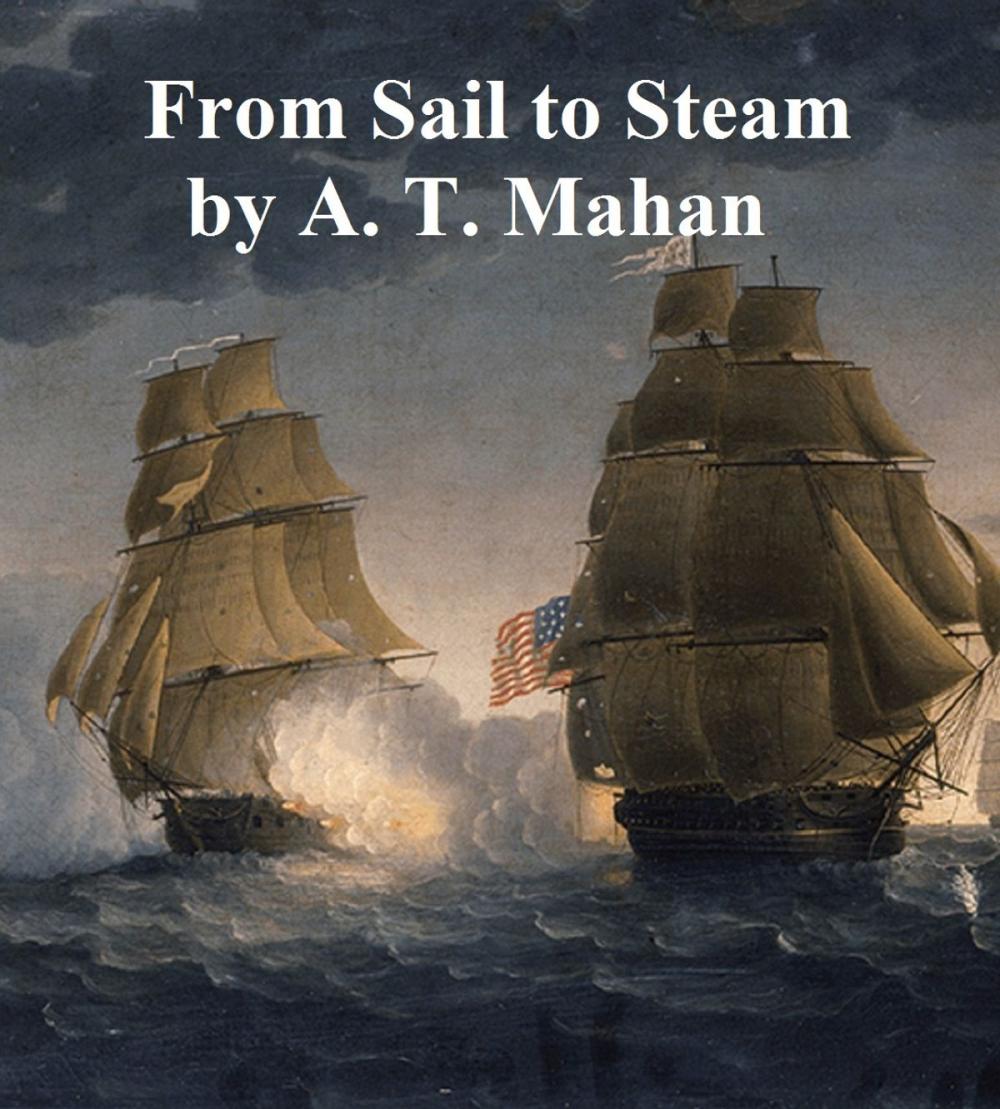 Big bigCover of From Sail to Steam, Recollections of Naval Life