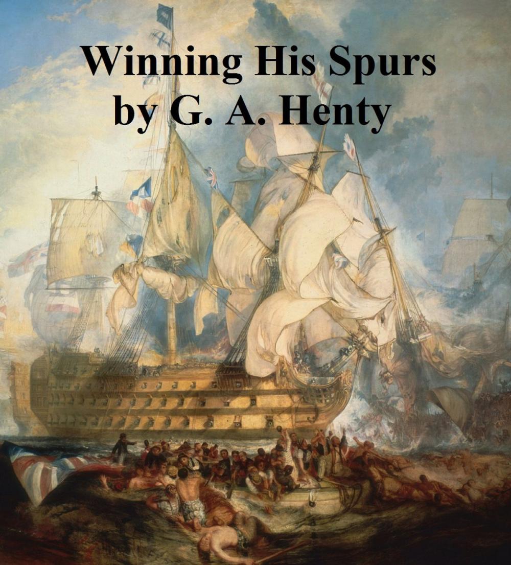 Big bigCover of Winning His Spurs, A Tale of the Crusades
