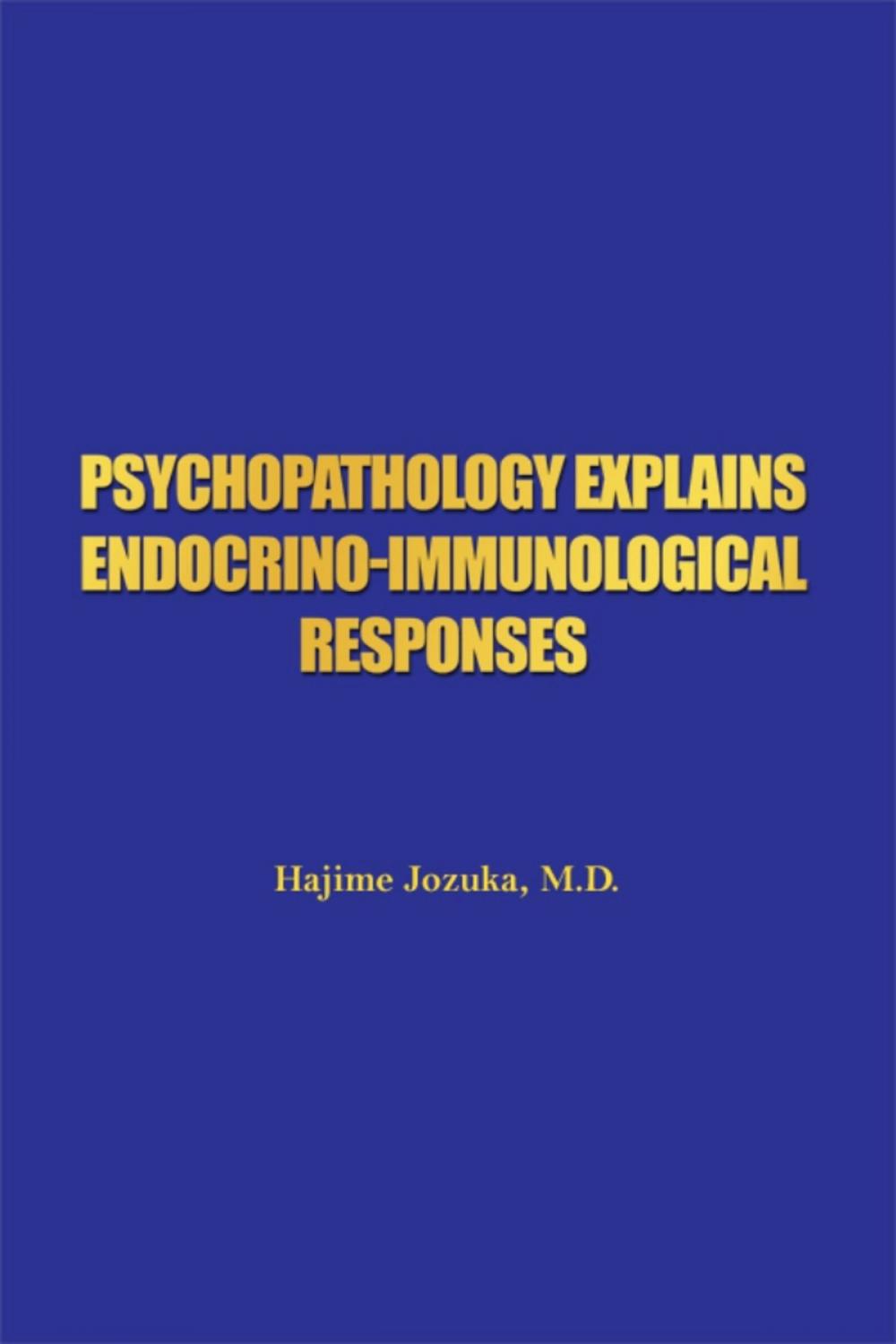 Big bigCover of Psychopathology Explains Endocrino-Immunological Responses