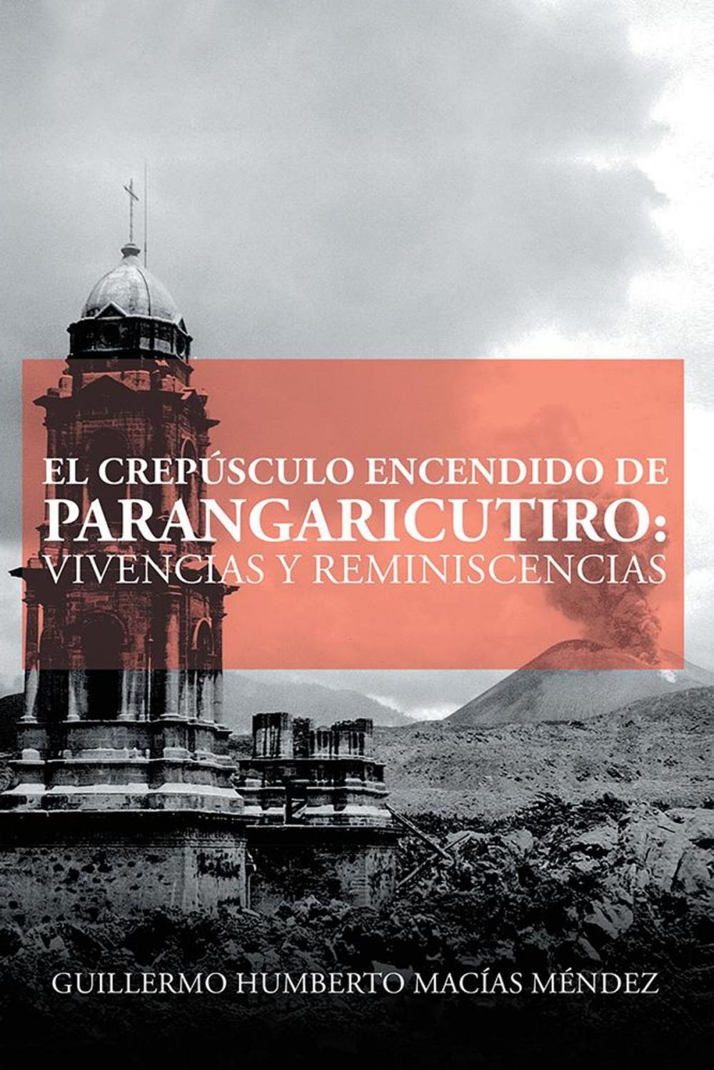 Big bigCover of El Crepúsculo Encendido De Parangaricutiro: Vivencias Y Reminiscencias