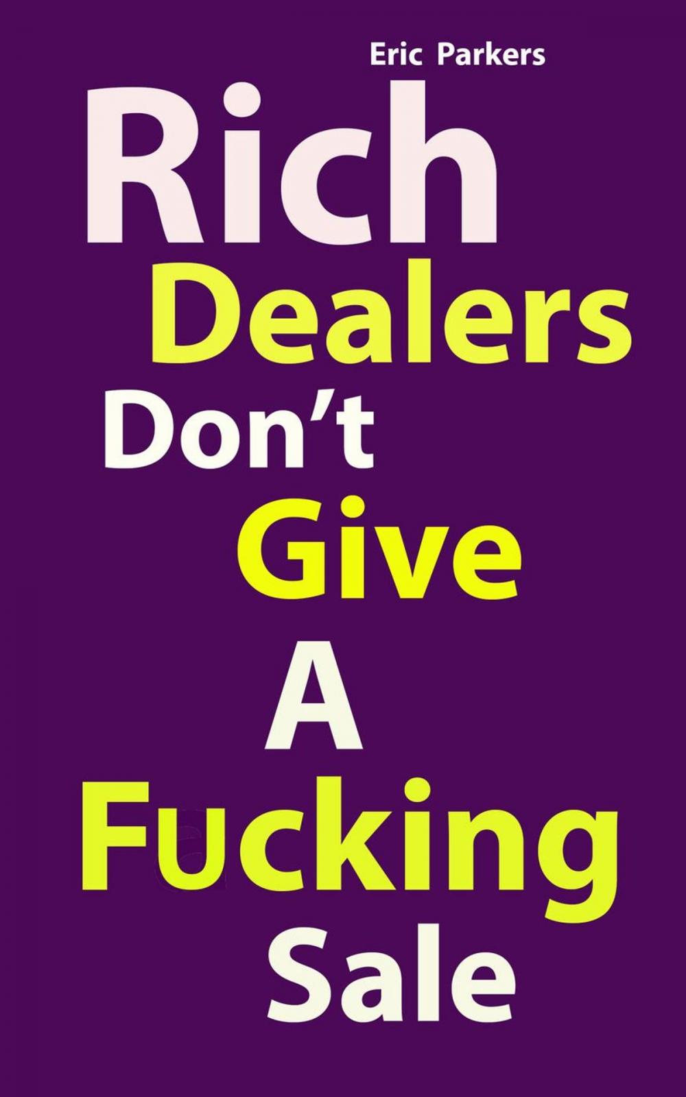 Big bigCover of Rich Dealers Don't Give a Fucking sale