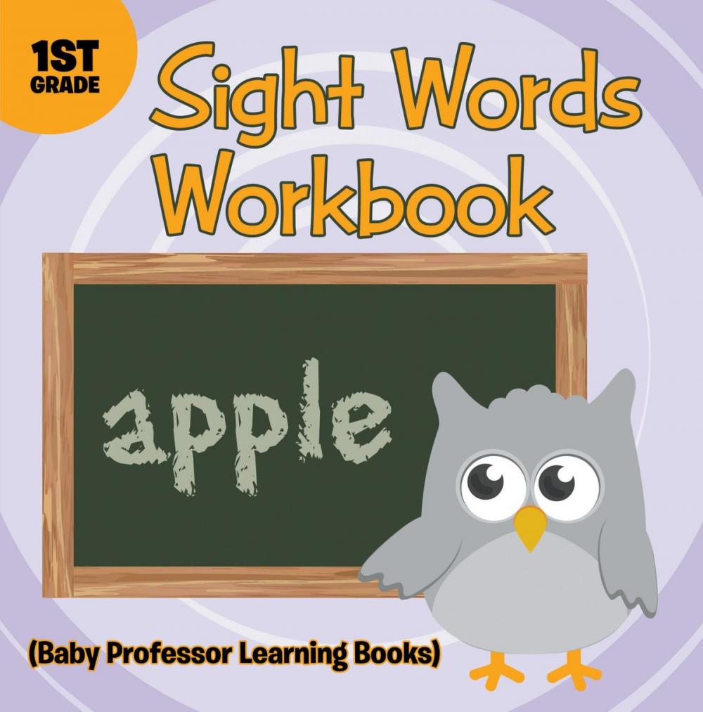 Big bigCover of Sight Words 1st Grade Workbook (Baby Professor Learning Books)