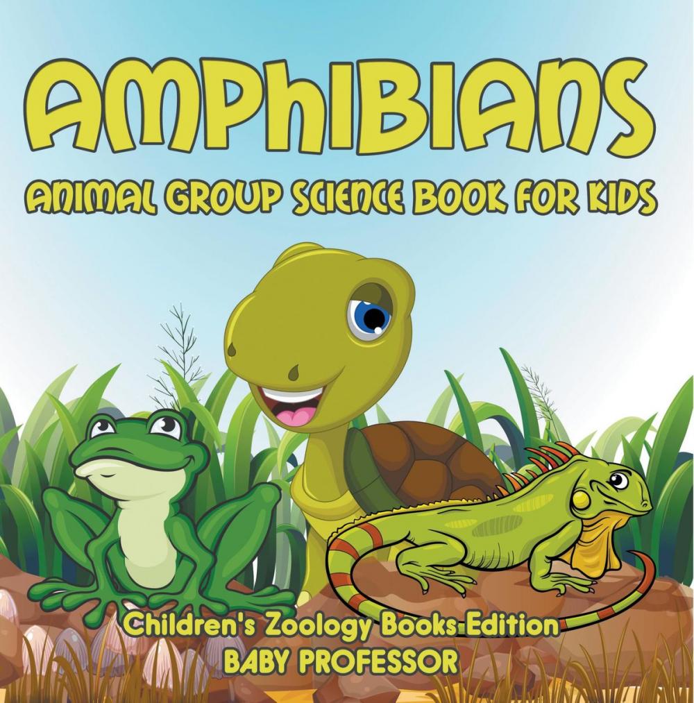 Big bigCover of Amphibians: Animal Group Science Book For Kids | Children's Zoology Books Edition