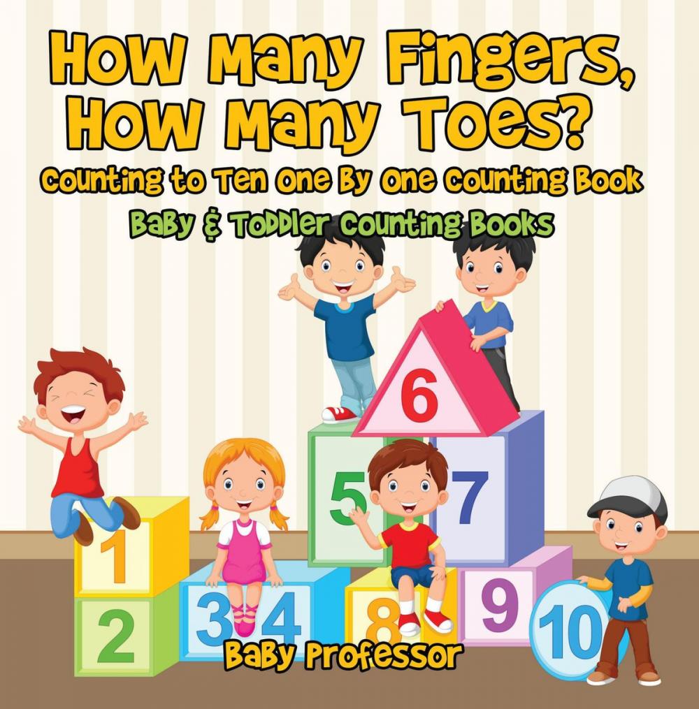 Big bigCover of How Many Fingers, How Many Toes? Counting to Ten One by One Counting Book - Baby & Toddler Counting Books