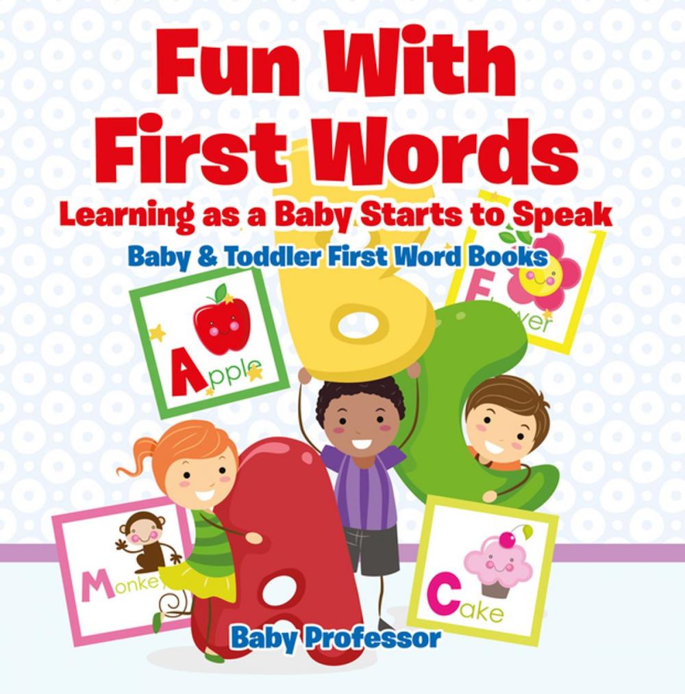 Big bigCover of Fun With First Words. Learning as a Baby Starts to Speak. - Baby & Toddler First Word Books