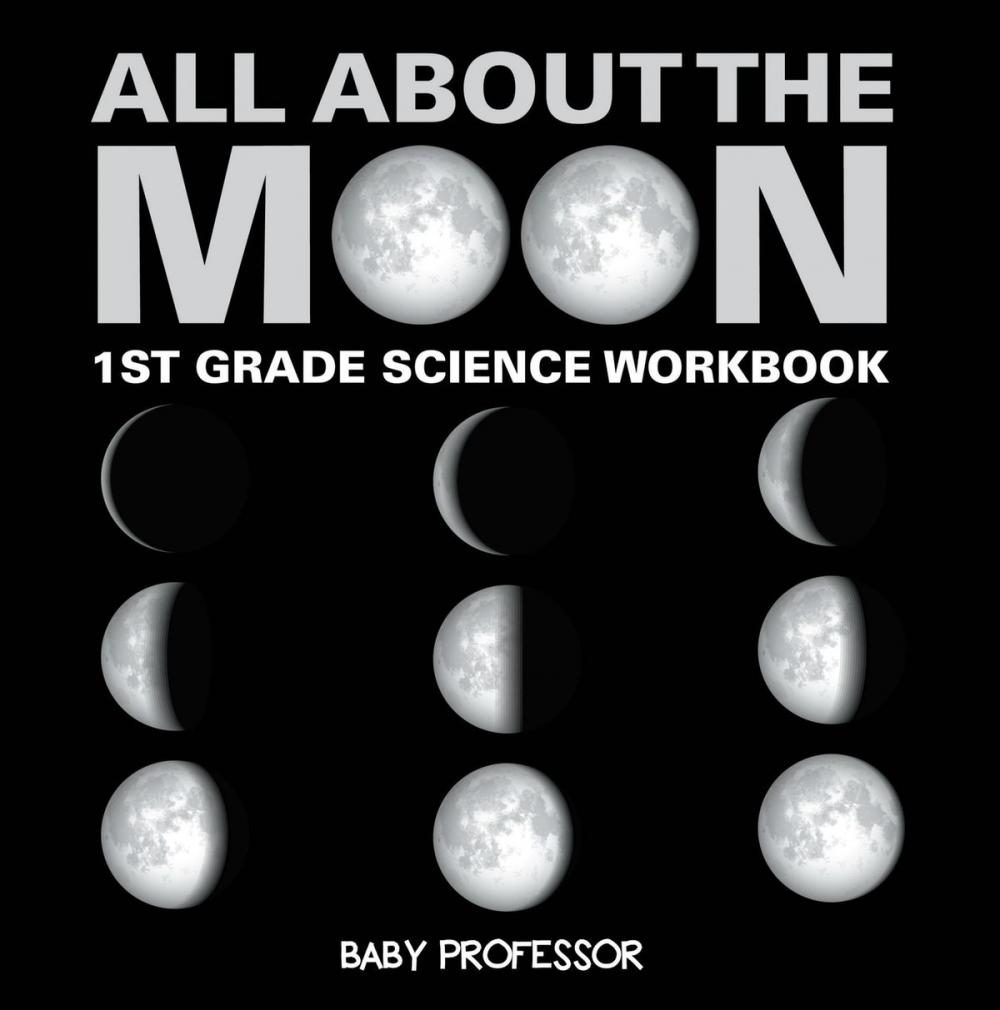 Big bigCover of All About The Moon (Phases of the Moon) | 1st Grade Science Workbook