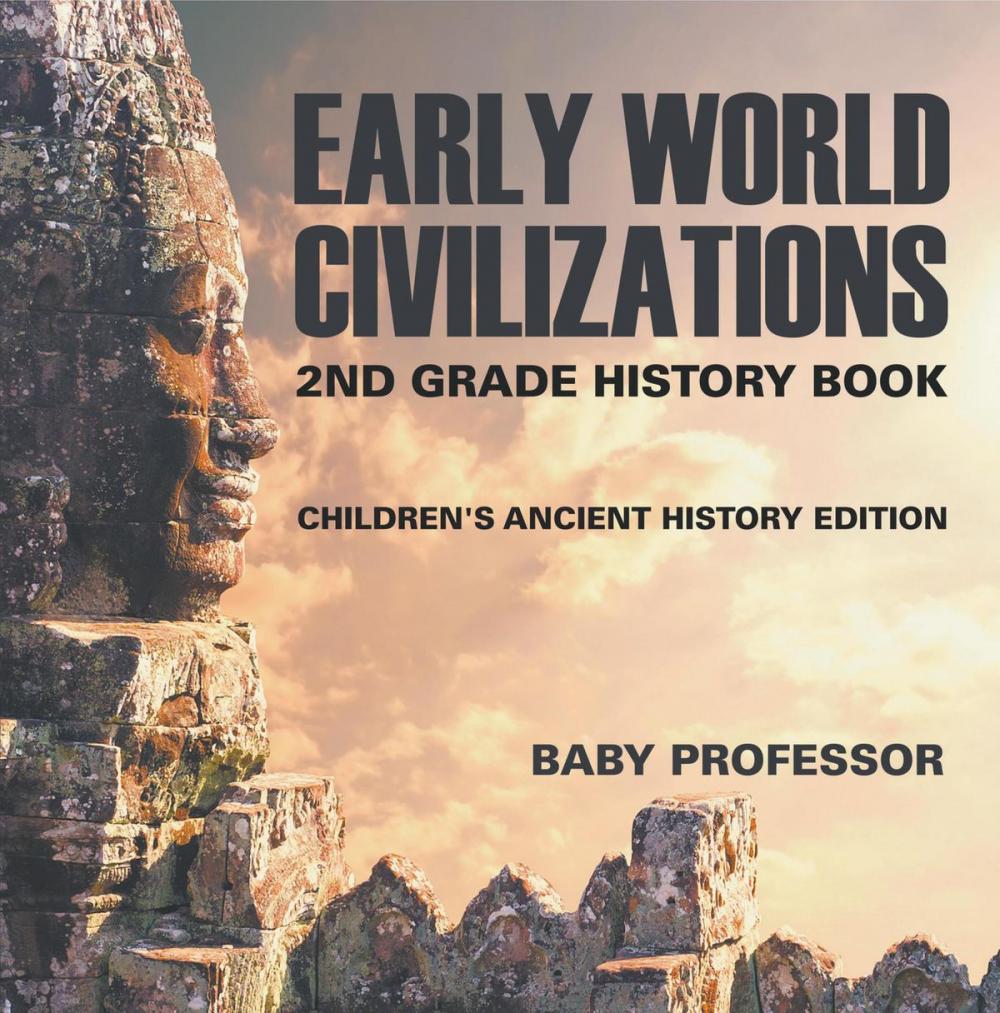 Big bigCover of Early World Civilizations: 2nd Grade History Book | Children's Ancient History Edition