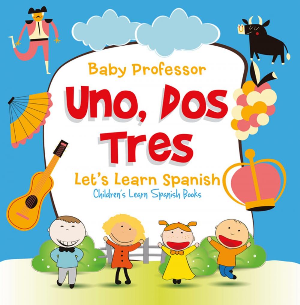 Big bigCover of Uno, Dos, Tres: Let's Learn Spanish | Children's Learn Spanish Books