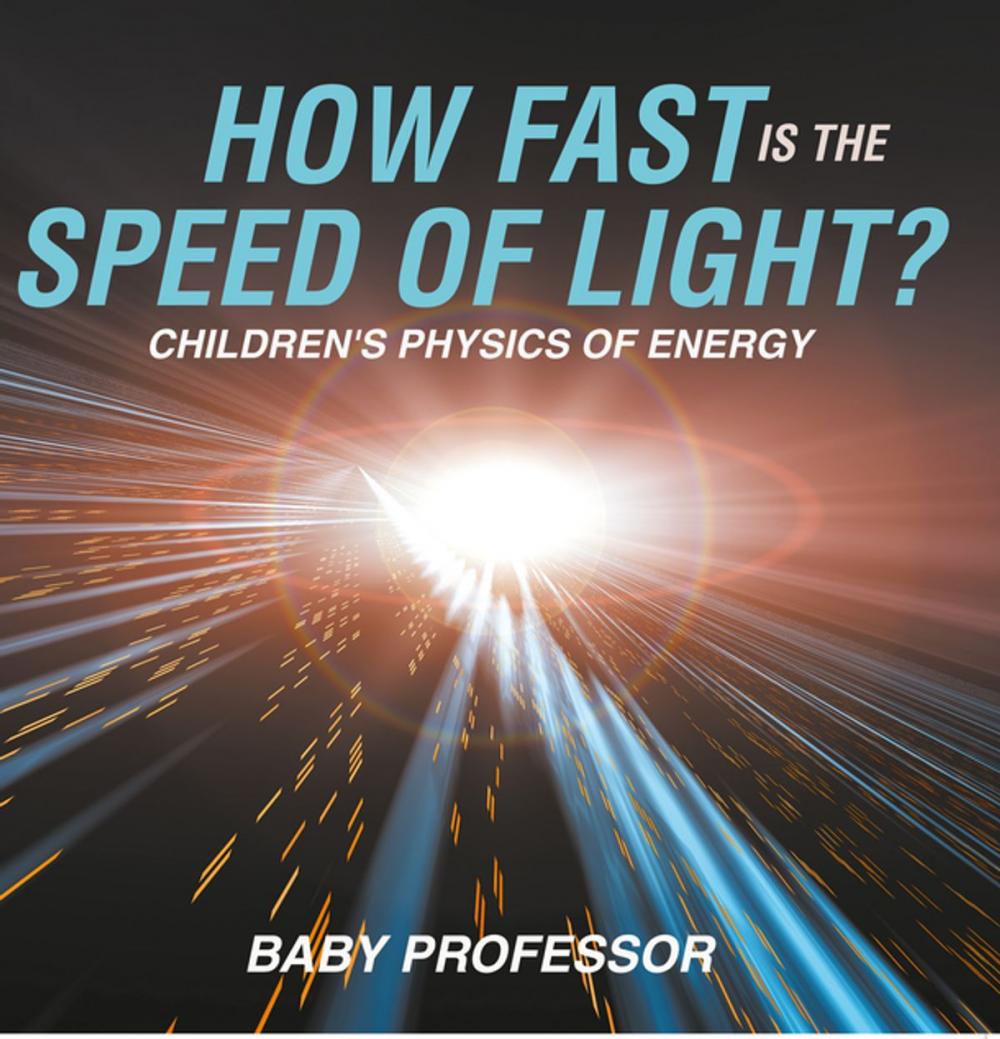 Big bigCover of How Fast Is the Speed of Light? | Children's Physics of Energy