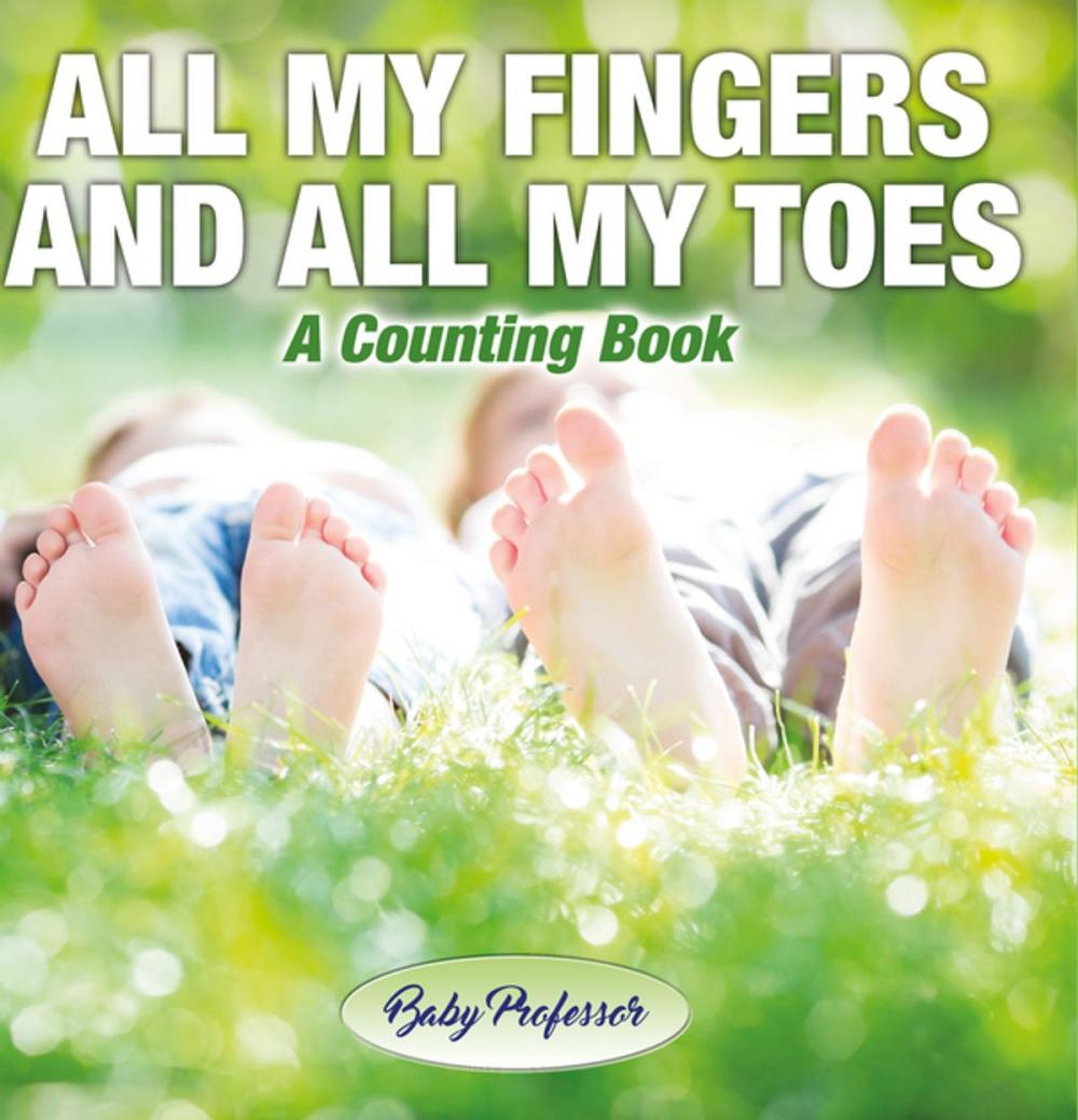 Big bigCover of All My Fingers and All My Toes | a Counting Book