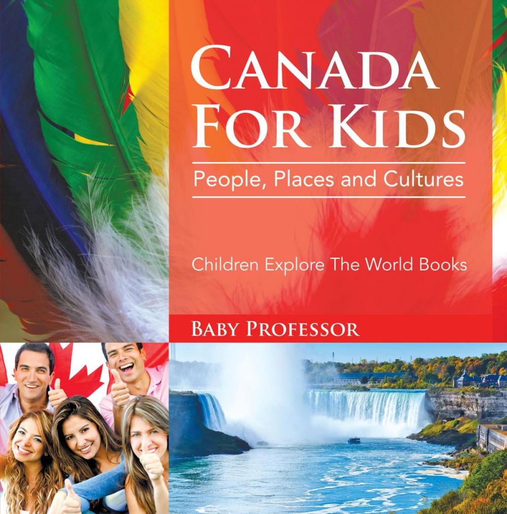 Big bigCover of Canada For Kids: People, Places and Cultures - Children Explore The World Books