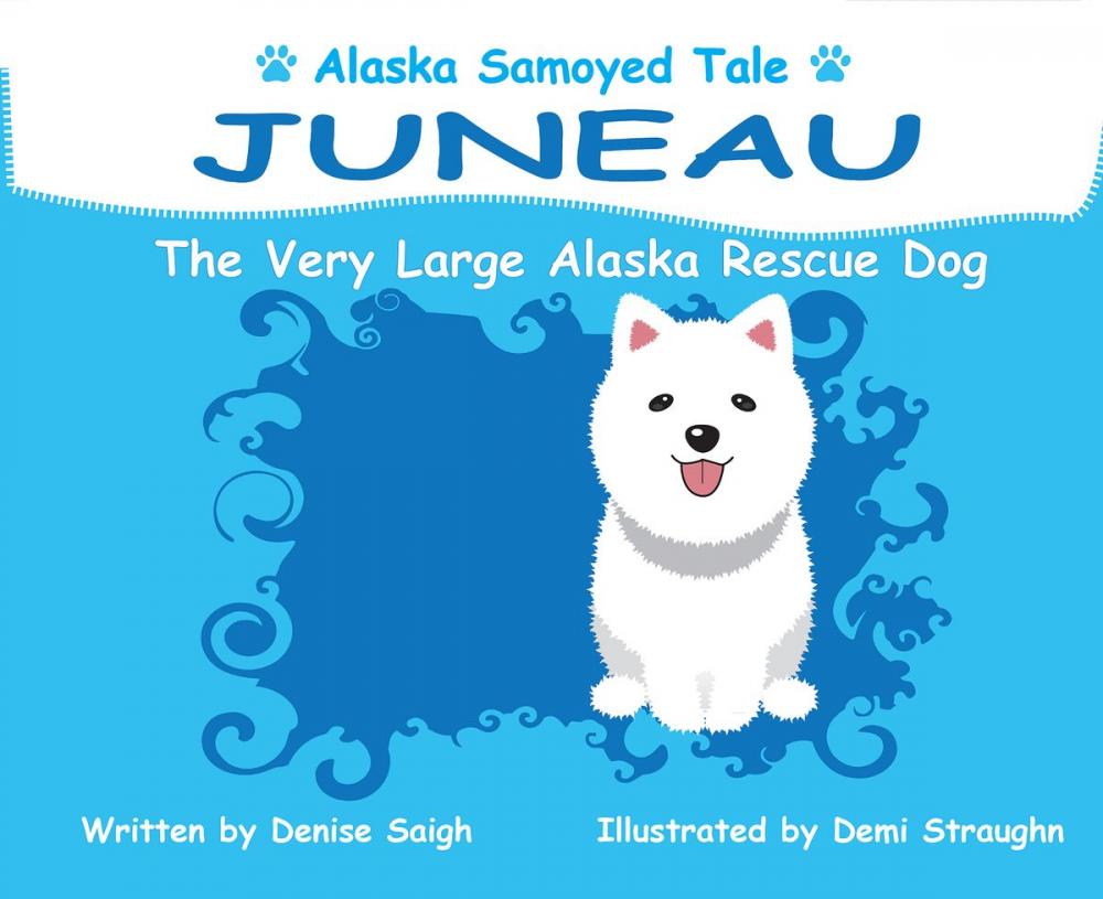Big bigCover of Juneau: The Very Large Alaska Dog
