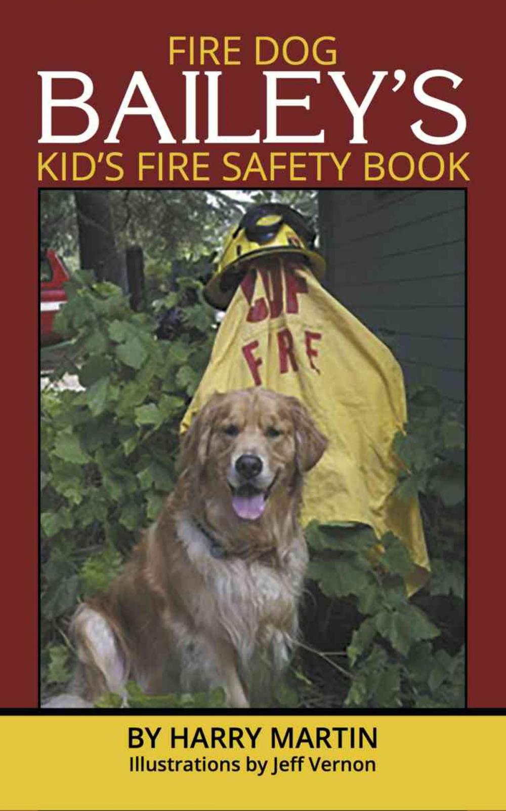 Big bigCover of Fire Dog Bailey's Kid's Fire Safety Book