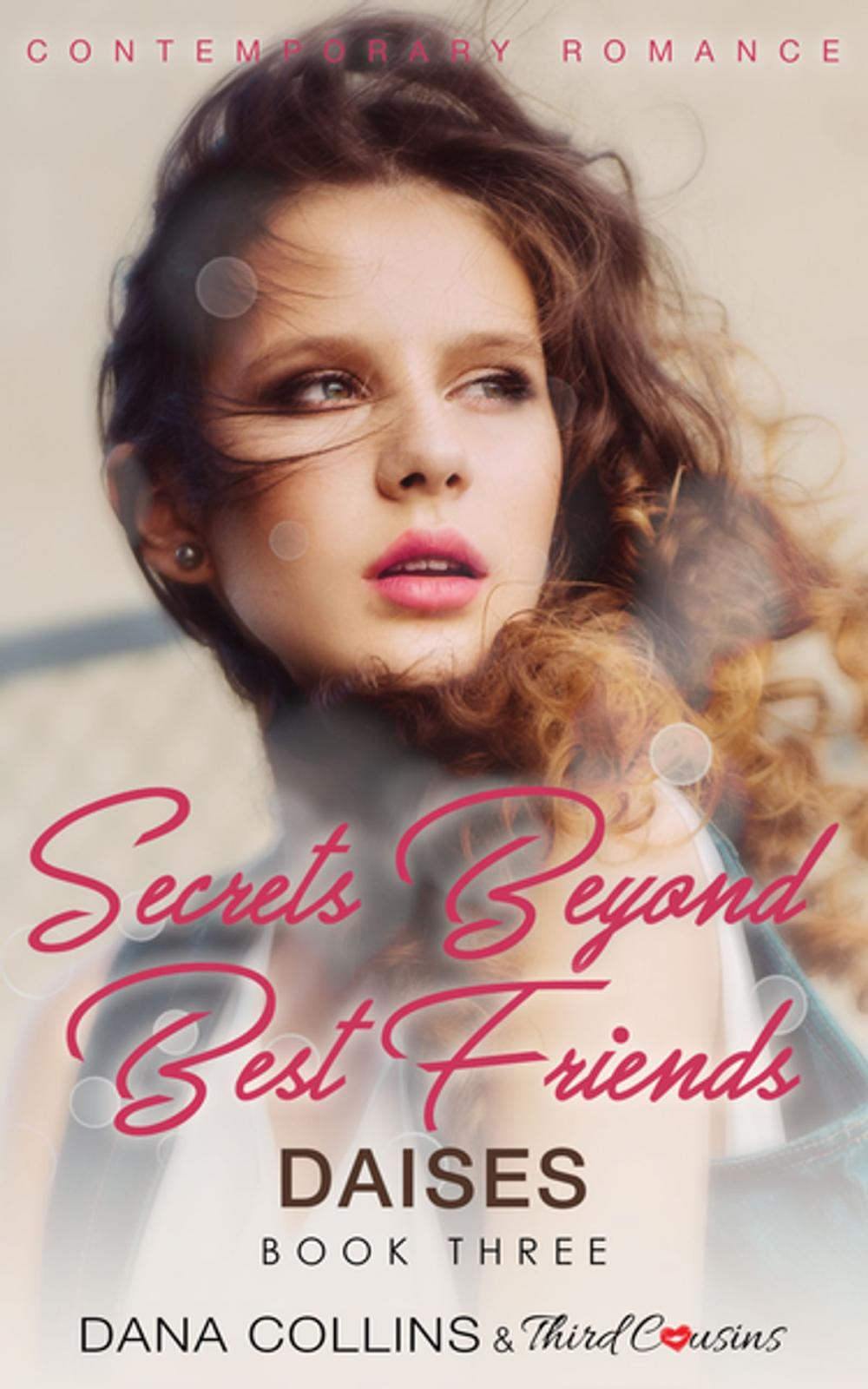 Big bigCover of Secrets Beyond Best Friends - Daises (Book 3) Contemporary Romance
