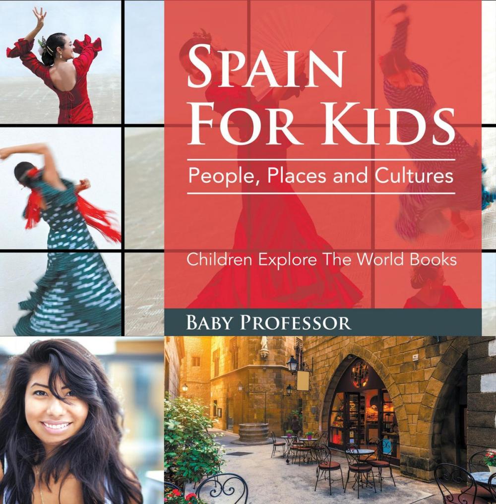 Big bigCover of Spain For Kids: People, Places and Cultures - Children Explore The World Books