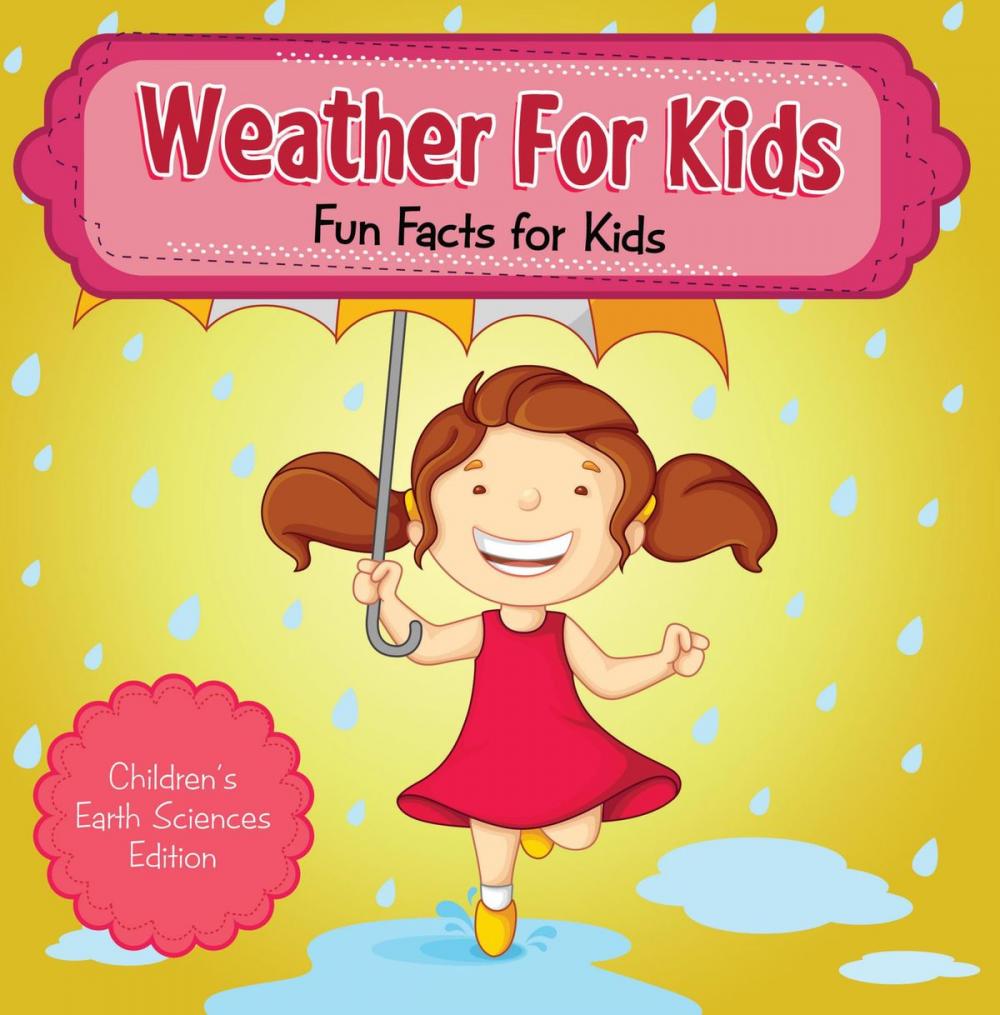 Big bigCover of Weather For Kids: Fun Facts for Kids | Children's Earth Sciences Edition