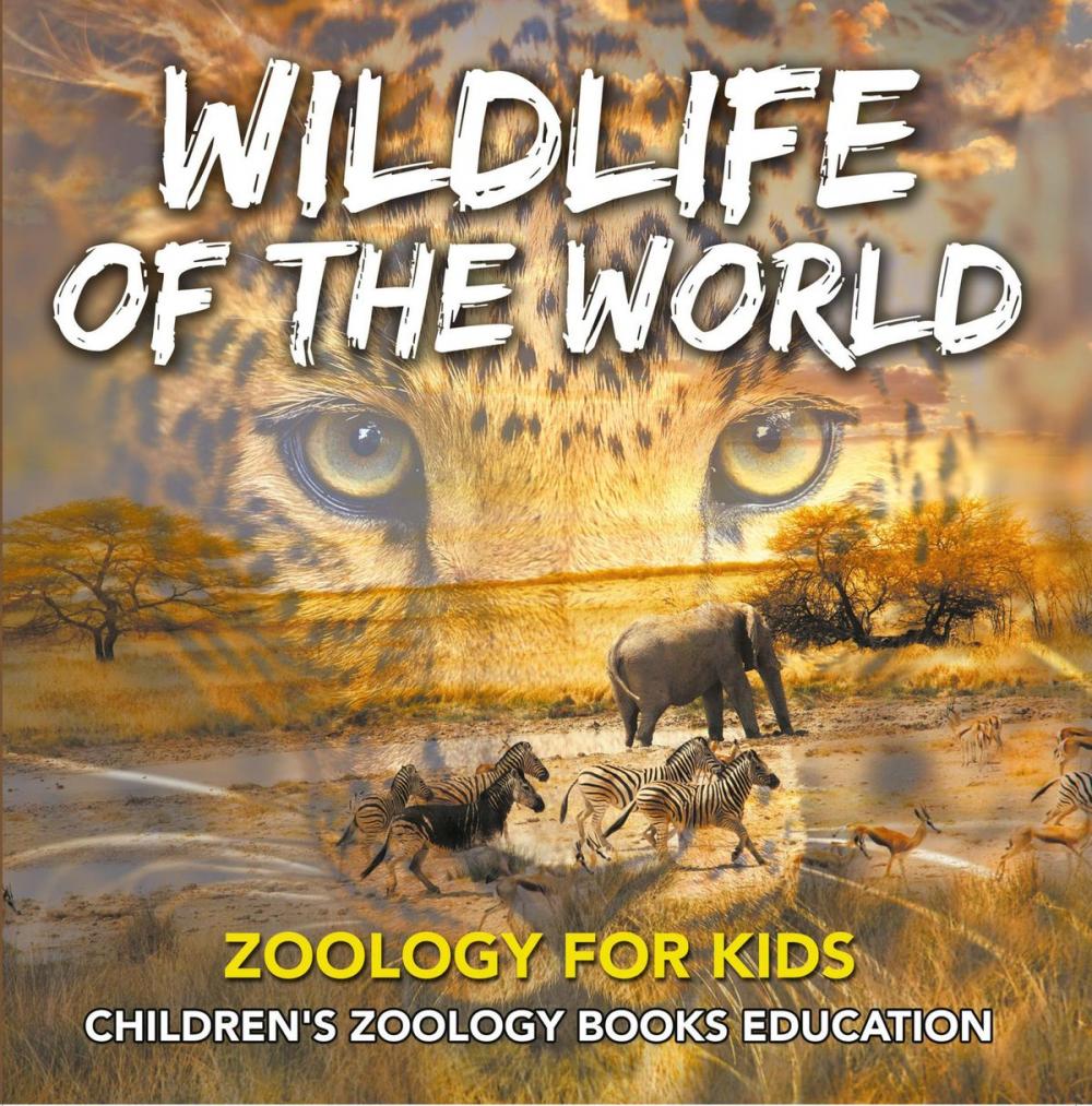 Big bigCover of Wildlife of the World: Zoology for Kids | Children's Zoology Books Education