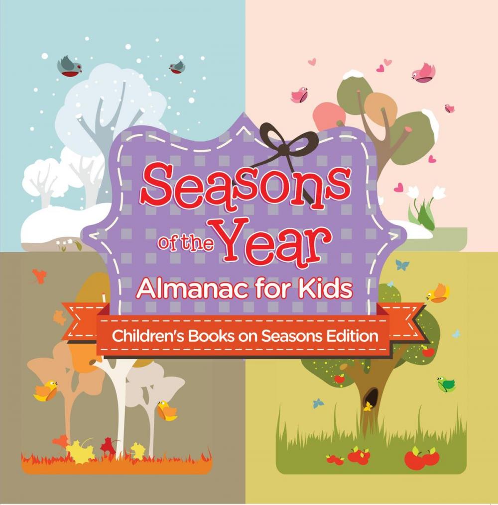 Big bigCover of Seasons of the Year: Almanac for Kids | Children's Books on Seasons Edition