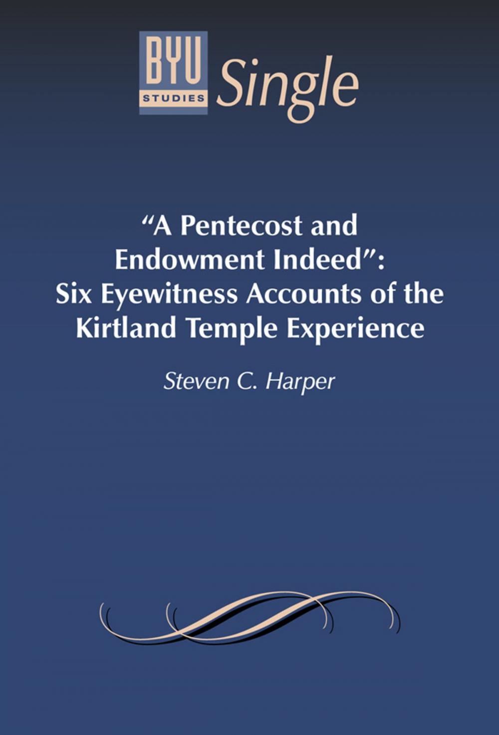 Big bigCover of "A Pentecost and Endowment Indeed": Six Eyewitness Accounts of the Kirtland Temple Experience