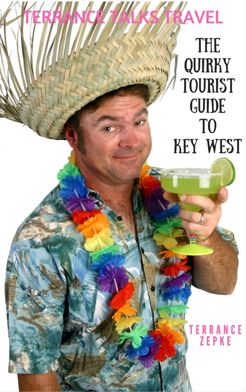 Big bigCover of Terrance Talks Travel: The Quirky Tourist Guide to Key West