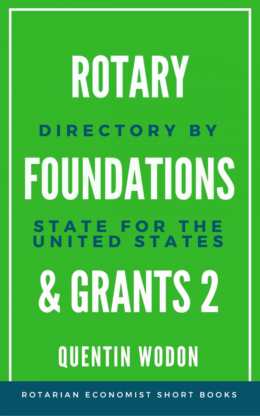 Big bigCover of Rotary Foundations and Grants 2: Directory by State for the United States