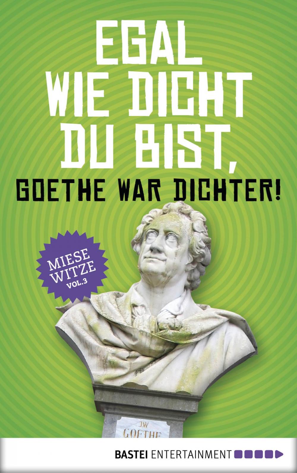 Big bigCover of Egal wie dicht du bist, Goethe war Dichter!