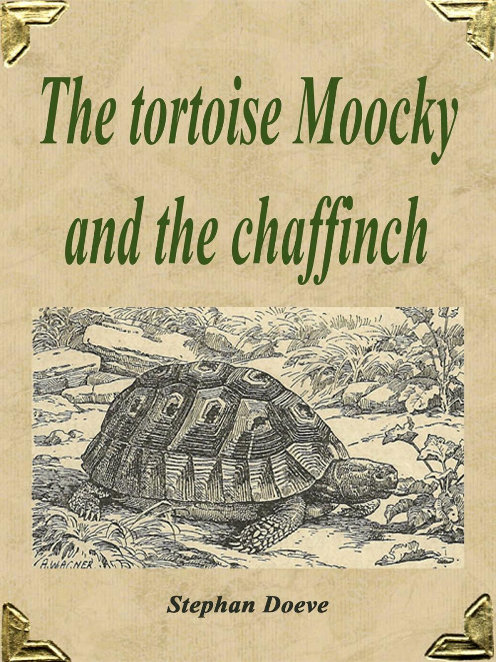 Big bigCover of The tortoise Moocky and the chaffinch