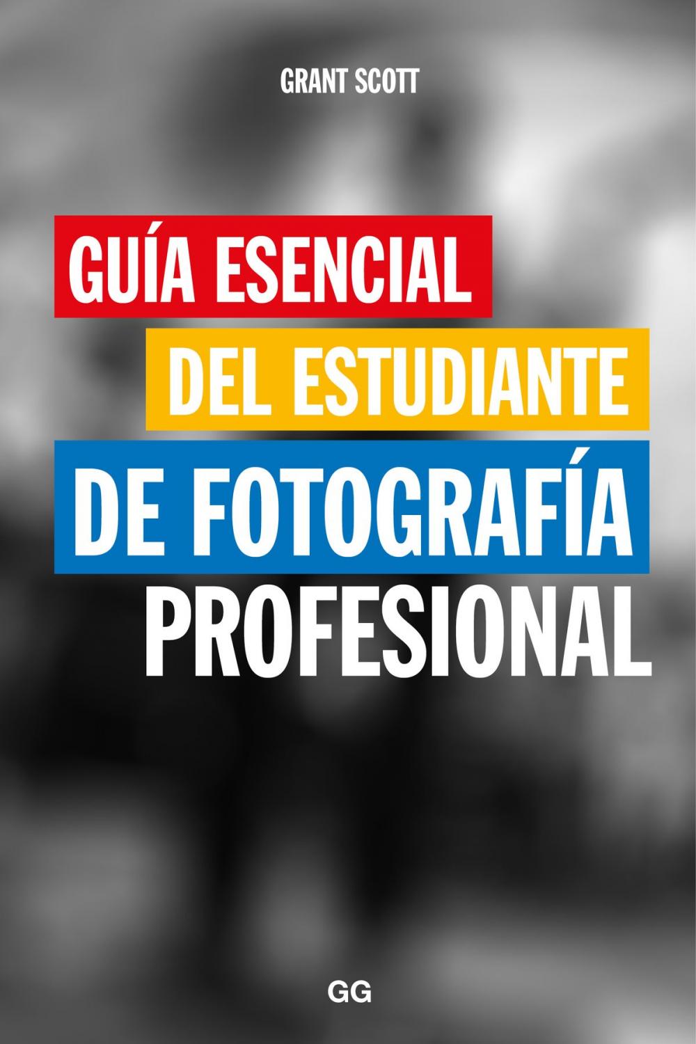 Big bigCover of Guía esencial del estudiante de fotografía profesional