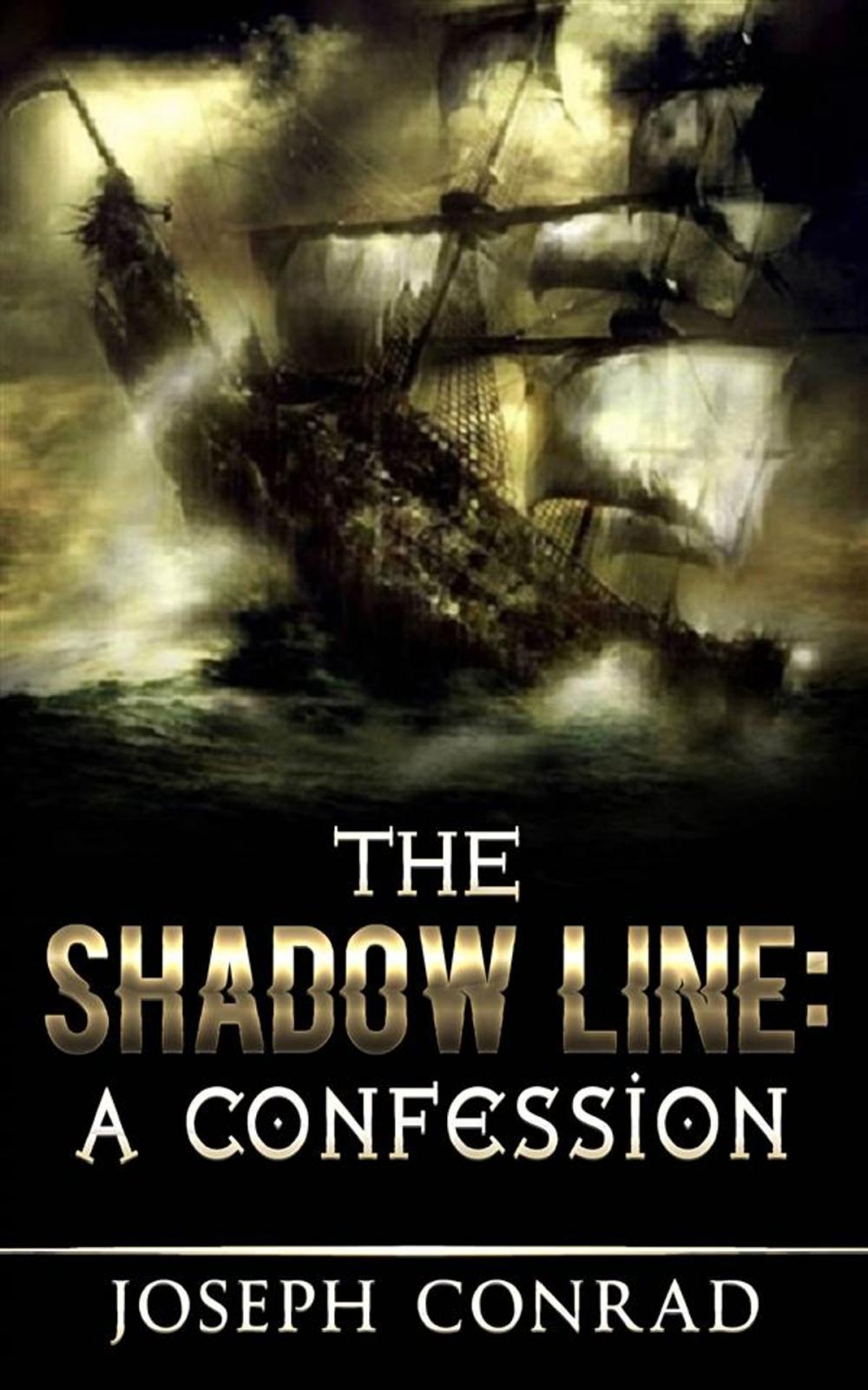 Big bigCover of The Shadow Line: A Confession