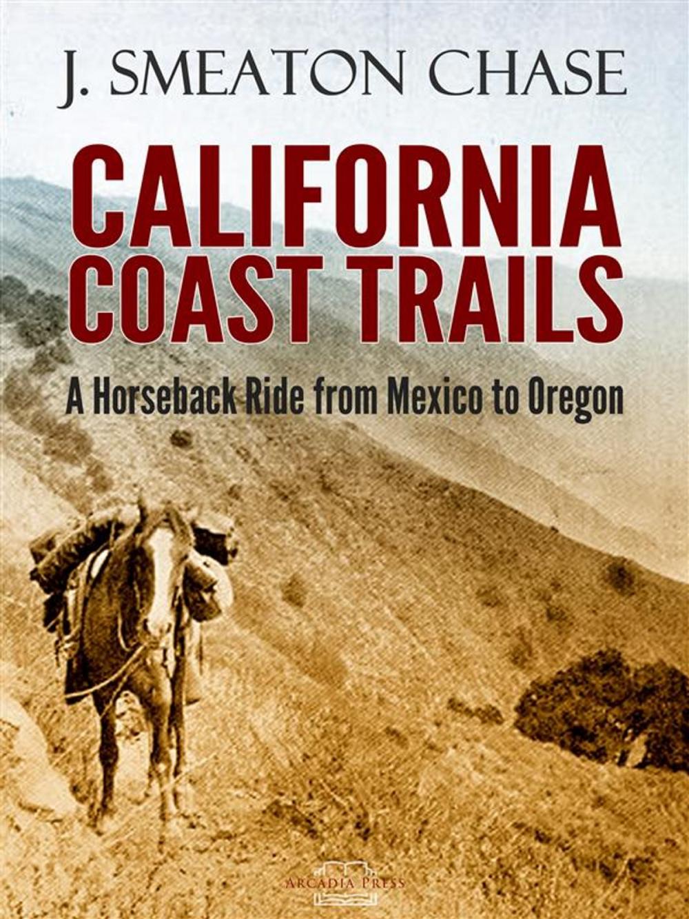 Big bigCover of California Coast Trails; A Horseback Ride from Mexico to Oregon