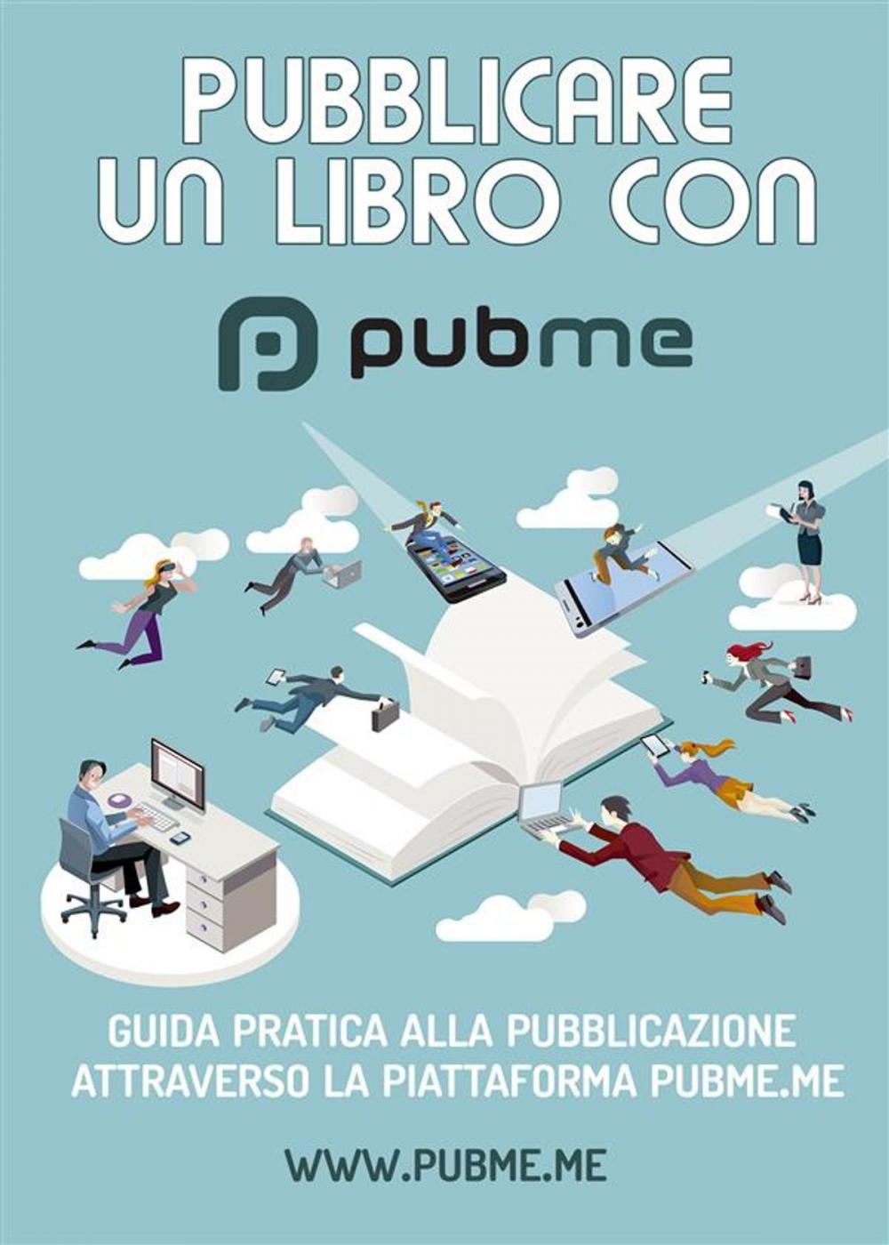 Big bigCover of PubMe: Guida alla pubblicazione di un libro cartaceo.