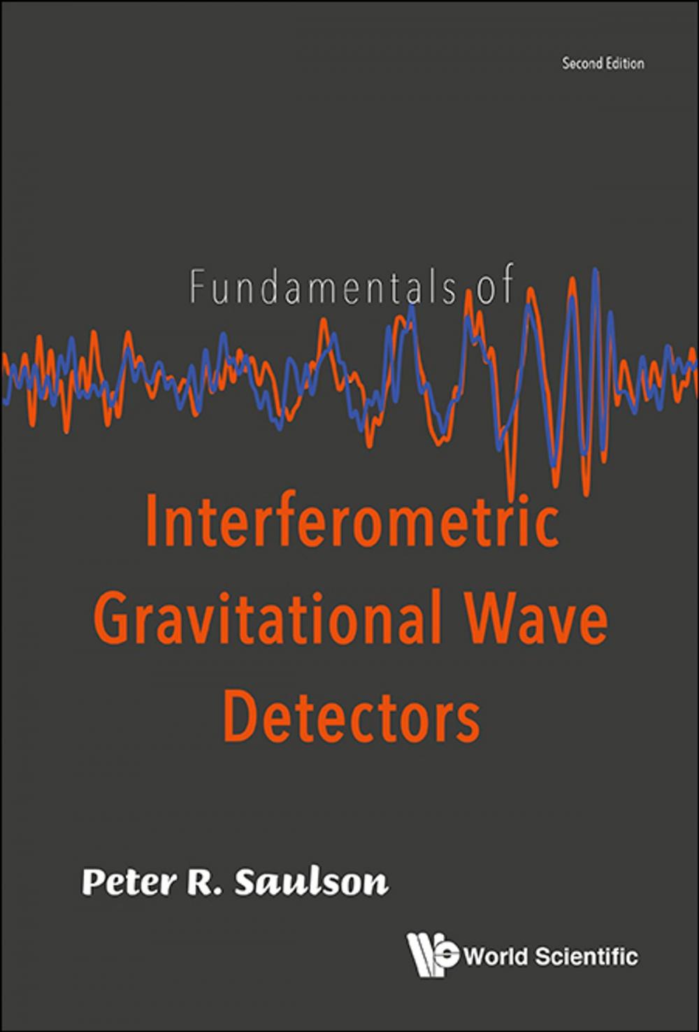 Big bigCover of Fundamentals of Interferometric Gravitational Wave Detectors