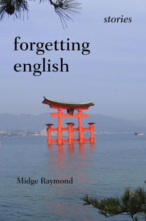 Cover of the book Forgetting English: Stories by Cher Fischer