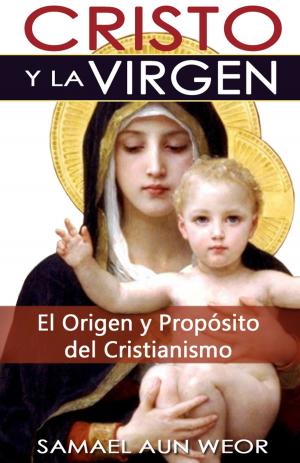 Cover of the book CRISTO Y LA VIRGEN by Samael Aun Weor