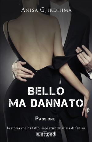 Cover of the book BELLO MA DANNATO - PASSIONE by Jourdan Lane