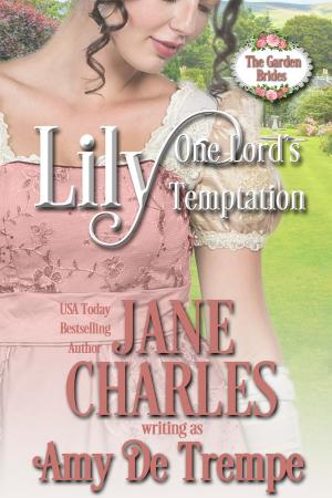 Cover of the book Lily, One Lord's Temptation (The Garden Brides #1) by Ava Stone, Samantha Grace, Claudia Dain