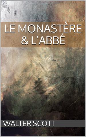 Cover of the book Le Monastère & L’Abbé by Léon Wieger