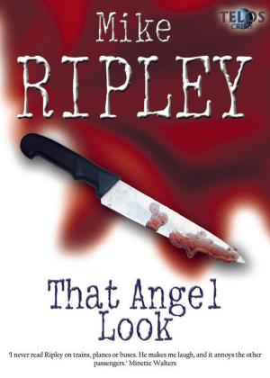 Cover of the book That Angel Look by Mike Ripley