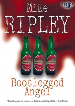 Cover of the book Bootlegged Angel by Mike Ripley