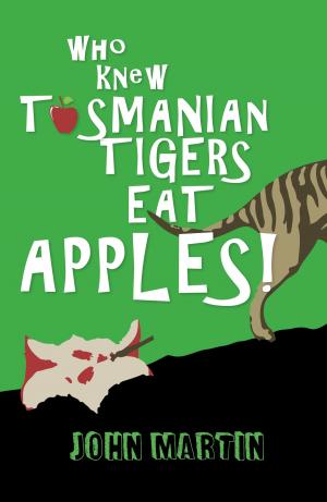 Book cover of Who Knew Tasmanian Tigers Eat Apples!