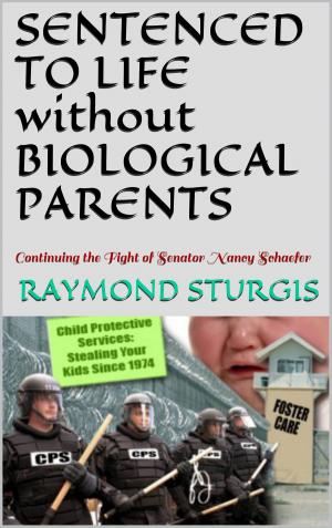 Book cover of Sentenced to Life without Biological Parents