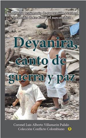 Cover of the book Deyanira, canto de guerra y paz by Amber Rose Dullea