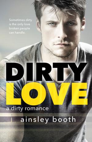 Cover of the book Dirty Love by Poppy Lee Jones
