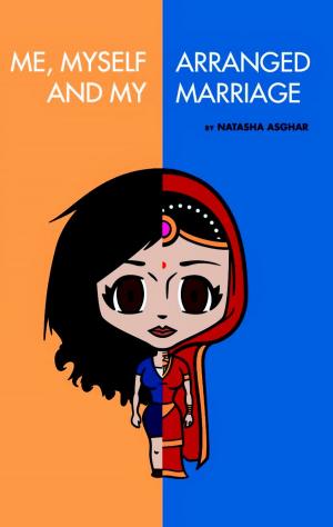 Book cover of Me Myself and My Arranged Marriage