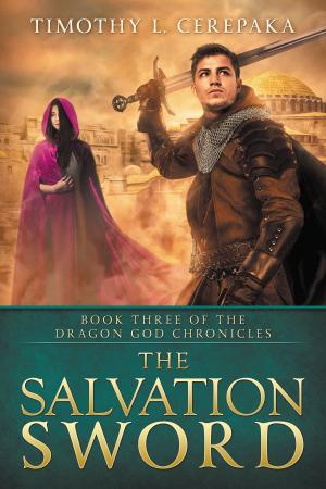 Cover of the book The Salvation Sword by T.L. Cerepaka