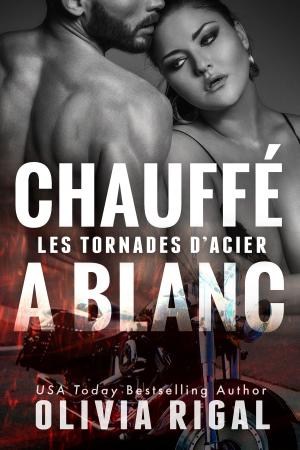 Cover of the book Chauffé à blanc by Olivia Rigal, Shannon Macallan