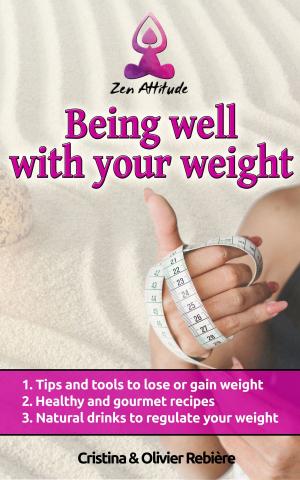 Cover of the book Being well with your weight by Cristina Rebiere