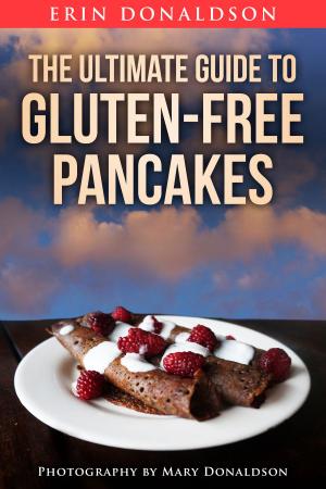 Cover of the book The Ultimate Guide to Gluten-Free Pancakes by Carlo Macchi