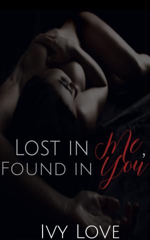Cover of the book Lost in Me, Found in Y ou by Mary Martinez